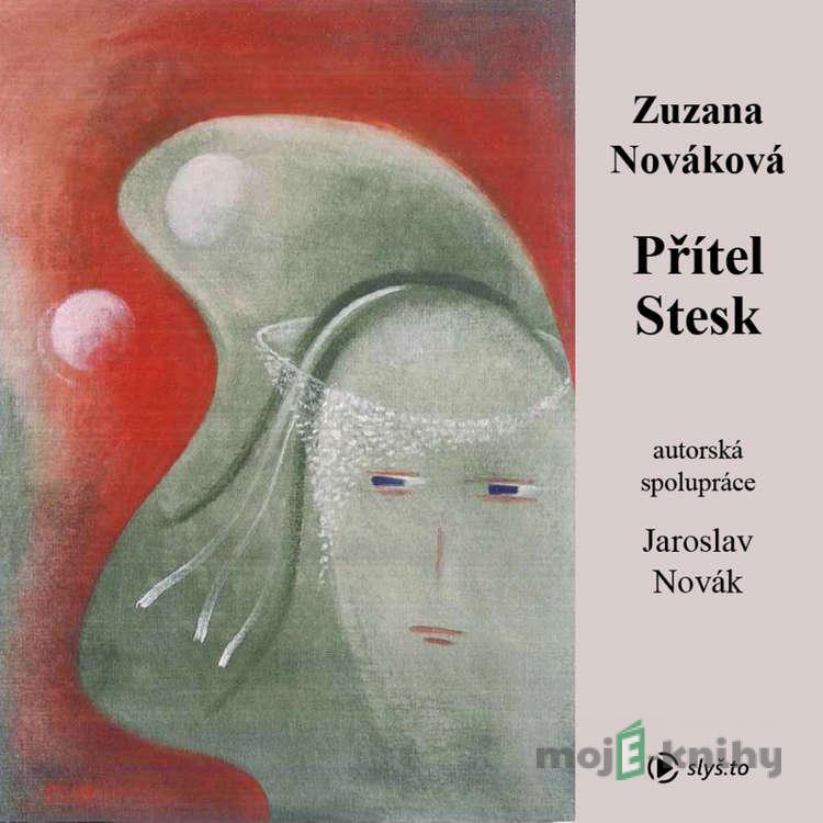 Přítel stesk - Zuzana Nováková Přítel stesk - Zuzana Nováková