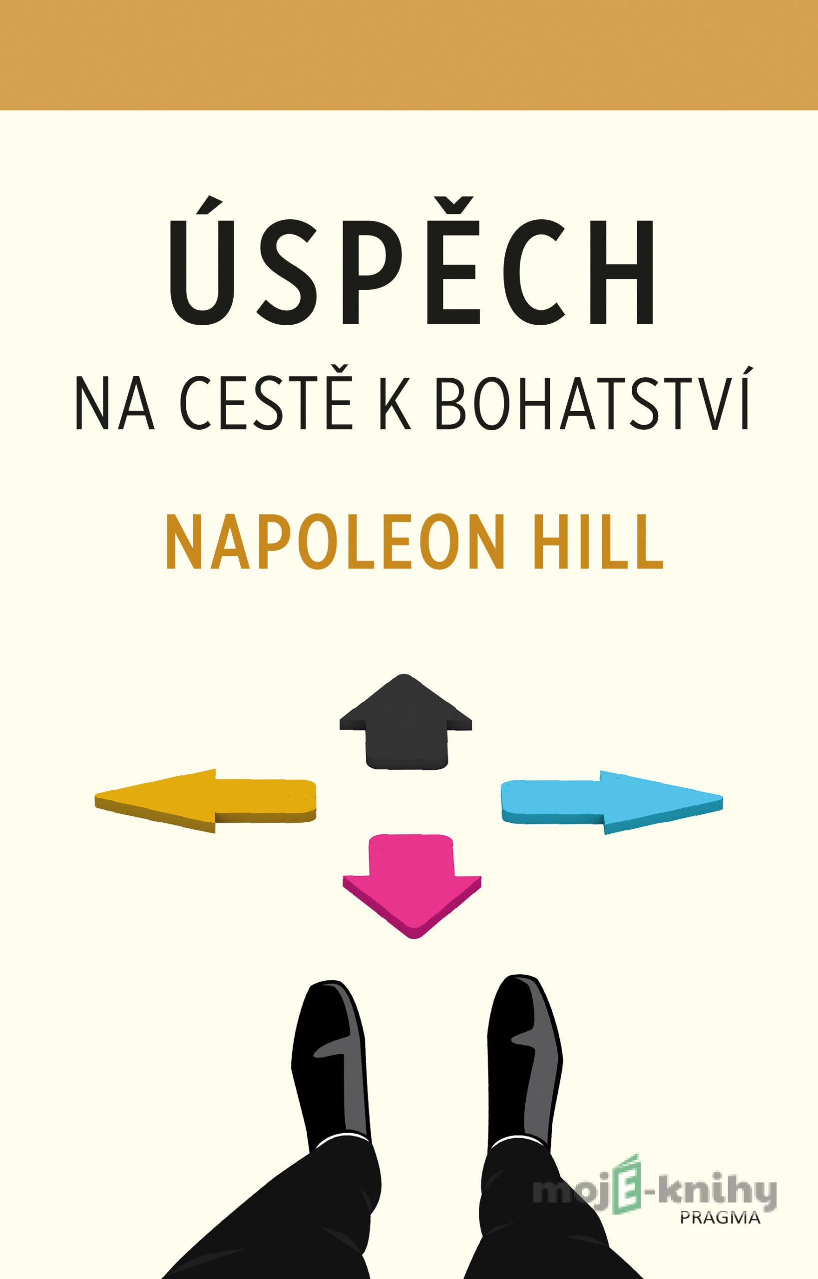 Úspěch – na cestě k bohatství - Napoleon Hill Úspěch – na cestě k bohatství - Napoleon Hill