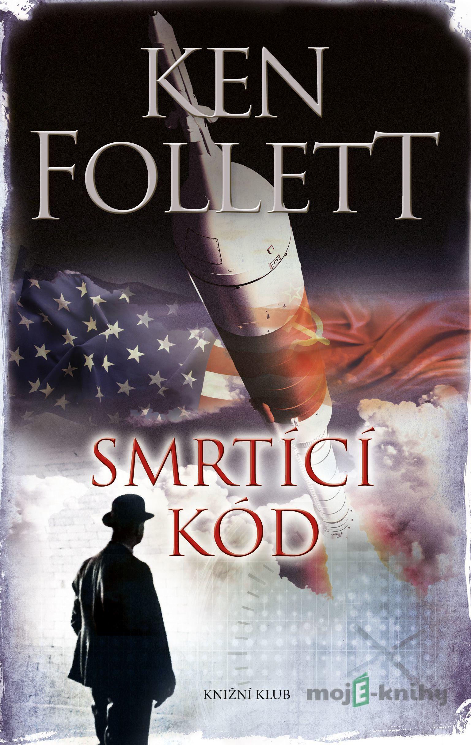 Smrtící kód - Ken Follett Smrtící kód - Ken Follett