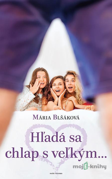 Hľadá sa chlap s veľkým... - Mária Blšáková Hľadá sa chlap s veľkým... - Mária Blšáková