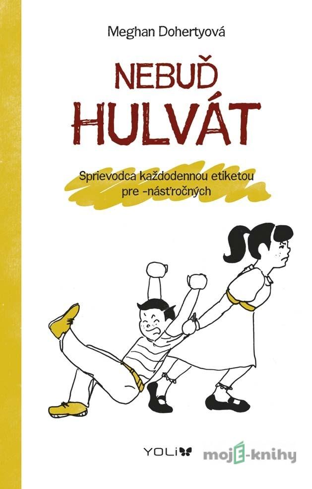 Nebuď hulvát - Meghan Doherty Nebuď hulvát - Meghan Doherty
