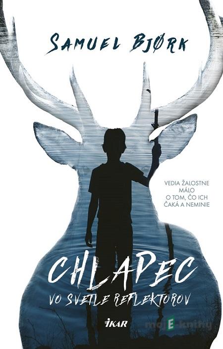Chlapec vo svetle reflektorov - Samuel Bjork Chlapec vo svetle reflektorov - Samuel Bjork