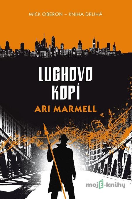 Lughovo kopí - Ari Marmell Lughovo kopí - Ari Marmell