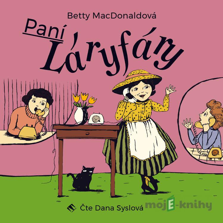 Paní Láryfáry - Betty MacDonaldová Paní Láryfáry - Betty MacDonaldová