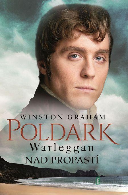 Poldark - Warleggan: Nad propastí - Winston Graham Poldark - Warleggan: Nad propastí - Winston Graham