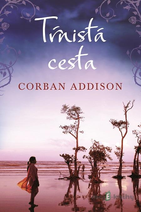 Tŕnistá cesta - Corban Addison Tŕnistá cesta - Corban Addison