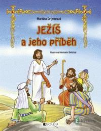Ježiš a jeho príbeh - Martina Drijverová Ježiš a jeho príbeh - Martina Drijverová