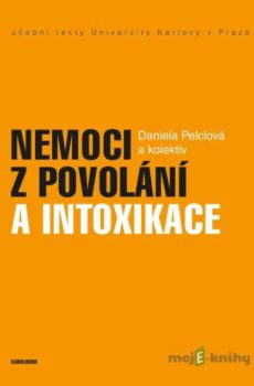 Nemoci z povolání a intoxikace - Daniela Pelclová