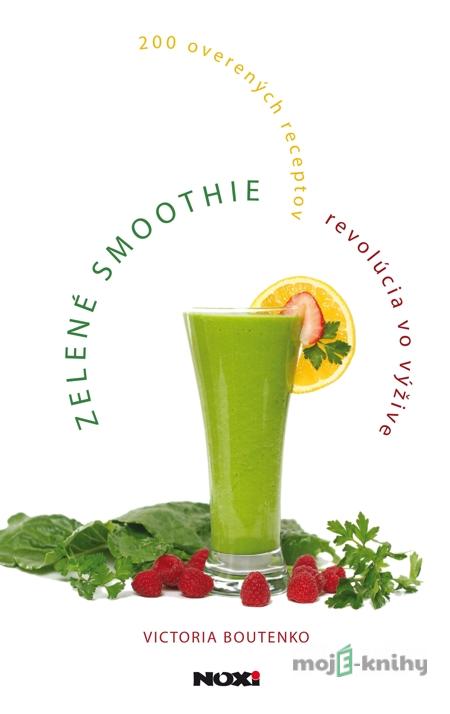Zelené smoothie - revolúcia vo výžive - Victoria Boutenko Zelené smoothie - revolúcia vo výžive - Victoria Boutenko