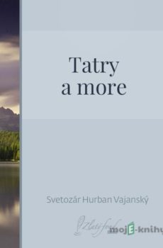 Tatry a more - Svetozár Hurban Vajanský