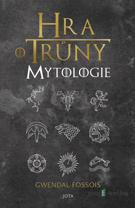 Hra o trůny Mytologie - Gwendal Fossois Hra o trůny Mytologie - Gwendal Fossois