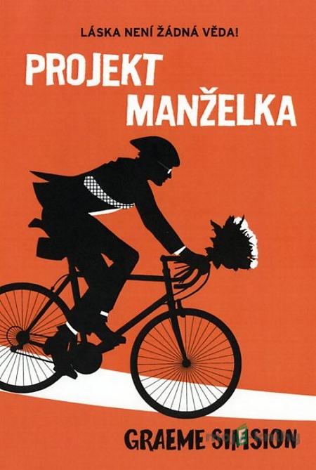 Projekt manželka - Graeme Simsion Projekt manželka - Graeme Simsion