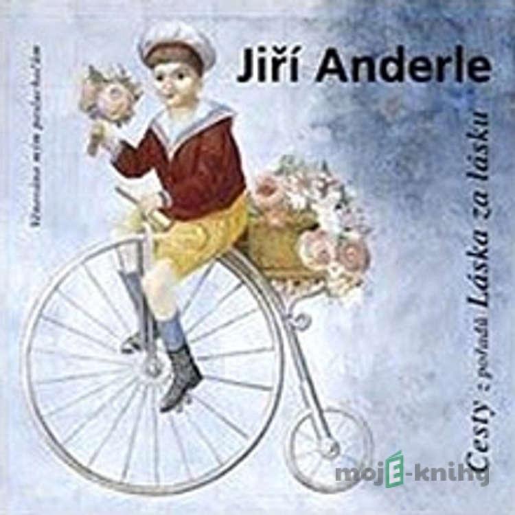 Cesty - Jiří Anderle Cesty - Jiří Anderle