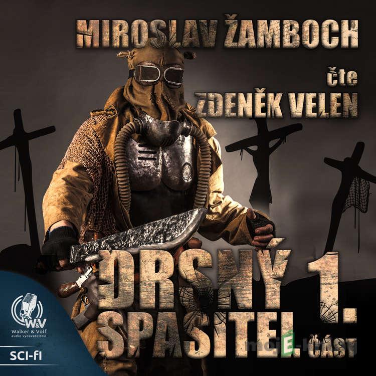 Drsný spasitel 1 - Miroslav Žamboch Drsný spasitel 1 - Miroslav Žamboch