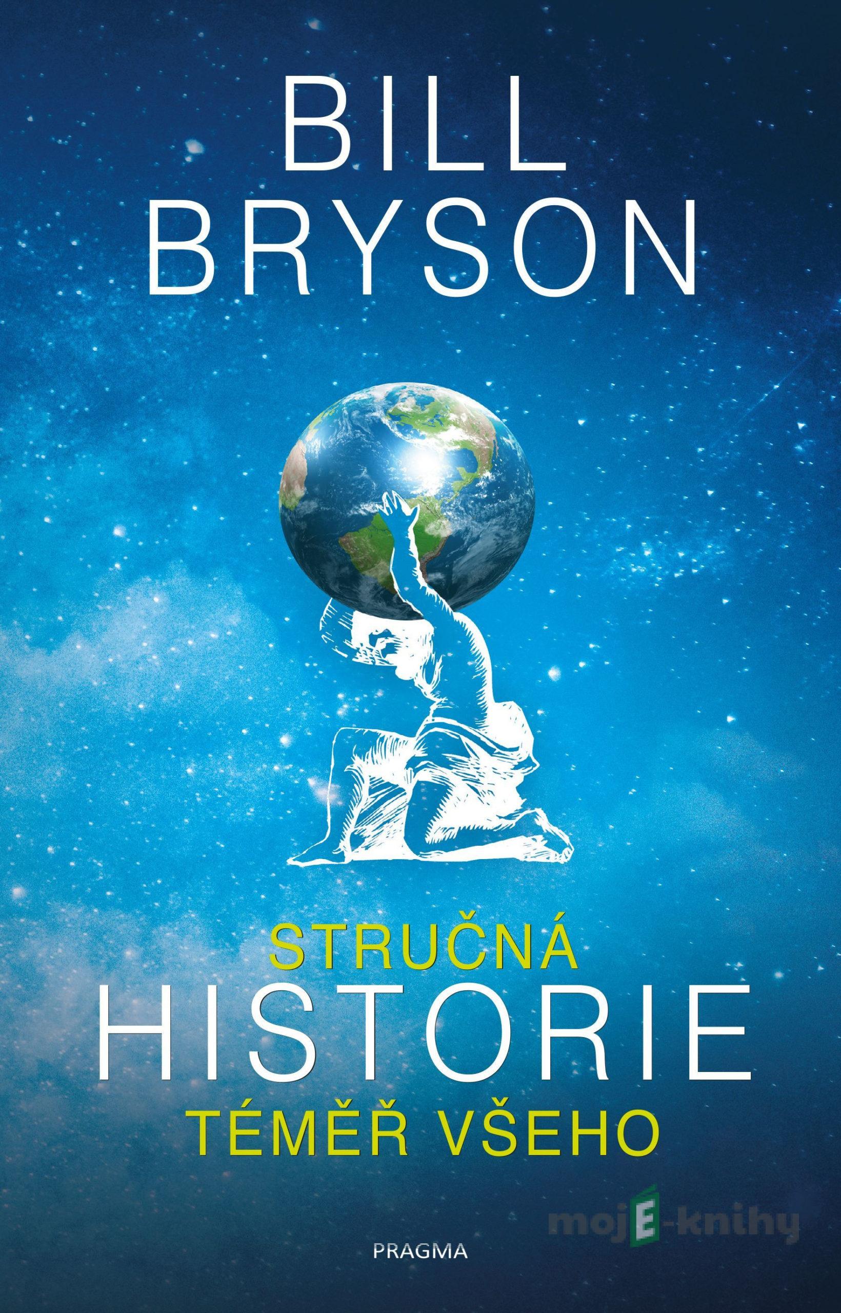 Stručná historie téměř všeho - Bill Bryson Stručná historie téměř všeho - Bill Bryson