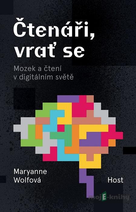 Čtenáři, vrať se - Maryanne Wolf Čtenáři, vrať se - Maryanne Wolf