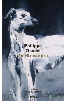 Súostrovie psa - Philippe Claudel
