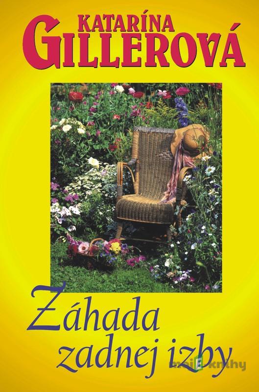 Záhada zadnej izby - Katarína Gillerová Záhada zadnej izby - Katarína Gillerová