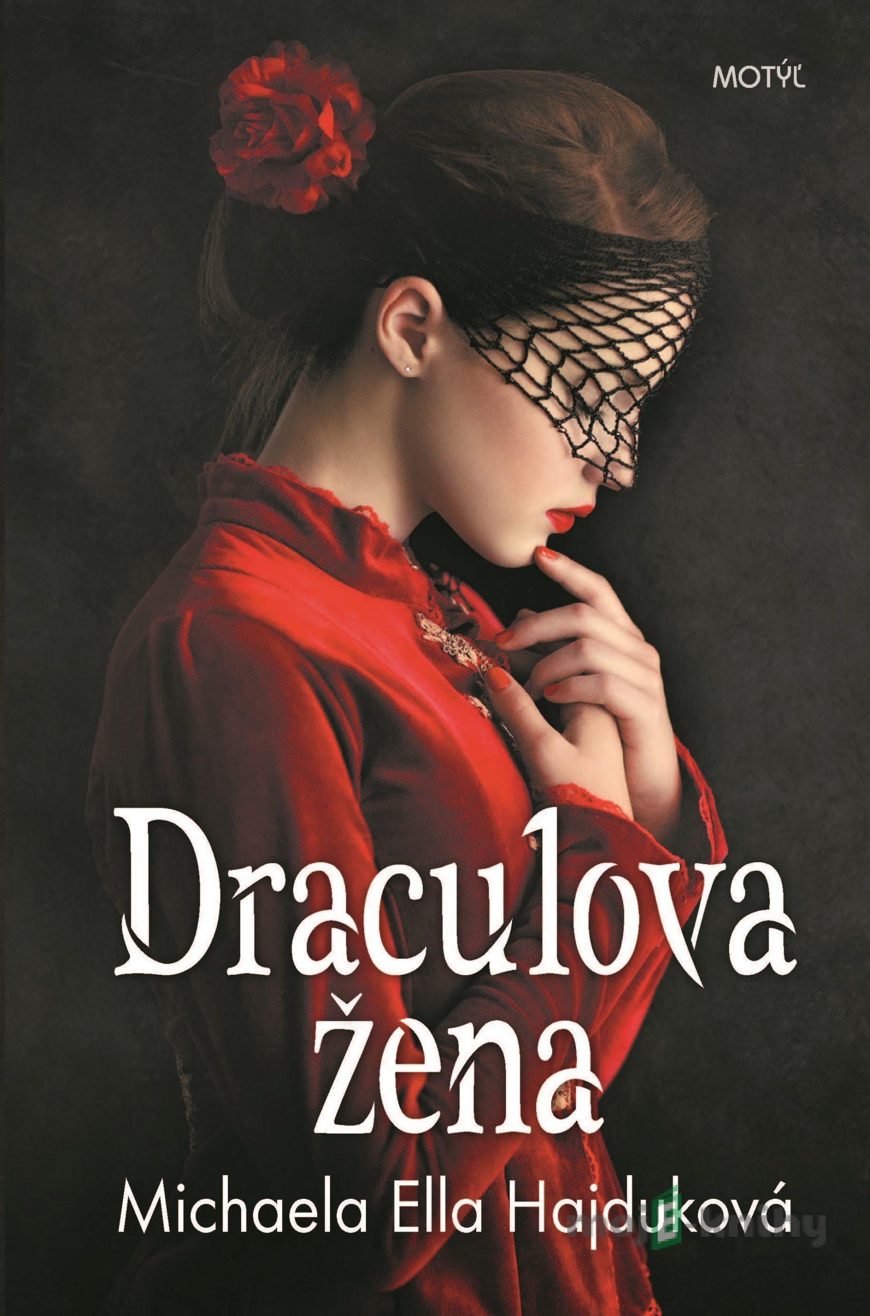 Draculova žena - Michaela Ella Hajduková Draculova žena - Michaela Ella Hajduková