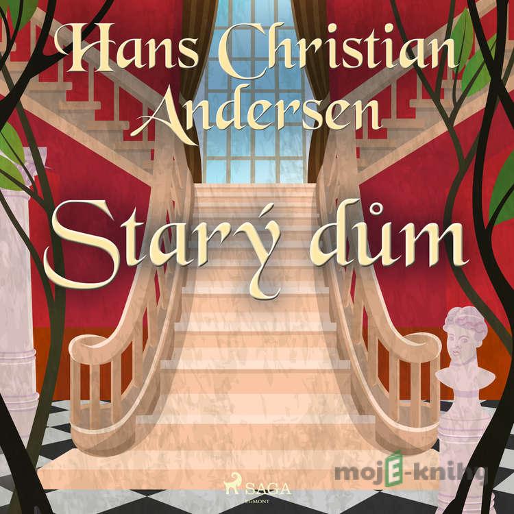 Starý dům - H.c. Andersen Starý dům - H.c. Andersen