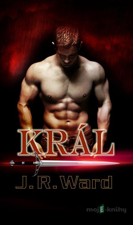 Bratrstvo čené dýky 12 - Král - J.R. Ward Bratrstvo čené dýky 12 - Král - J.R. Ward