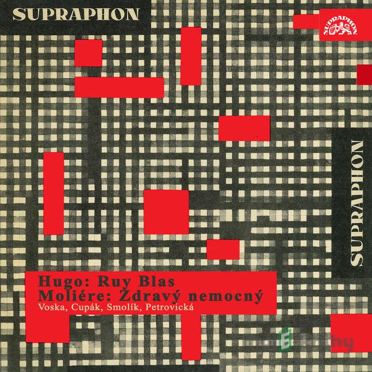 Hugo: Ruy Blas, Molière: Zdravý nemocný - Jean Baptiste Poquelin Moliére,Victor Hugo Hugo: Ruy Blas, Molière: Zdravý nemocný - Jean Baptiste Poquelin Moliére,Victor Hugo