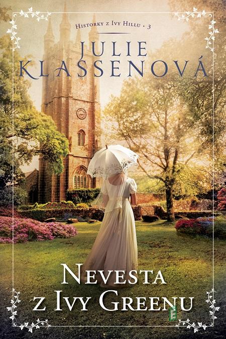 Nevesta z Ivy Greenu - Julie Klassen Nevesta z Ivy Greenu - Julie Klassen