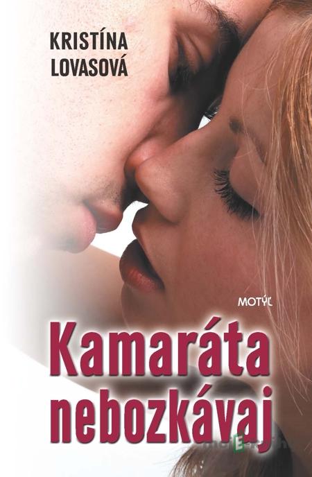 Kamaráta nebozkávaj - Kristína Lovasová Kamaráta nebozkávaj - Kristína Lovasová