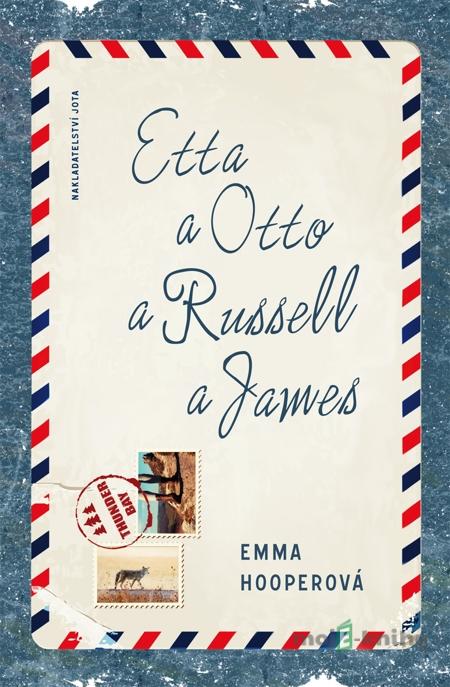 Etta a Otto a Russell a James - Emma Hooperová Etta a Otto a Russell a James - Emma Hooperová