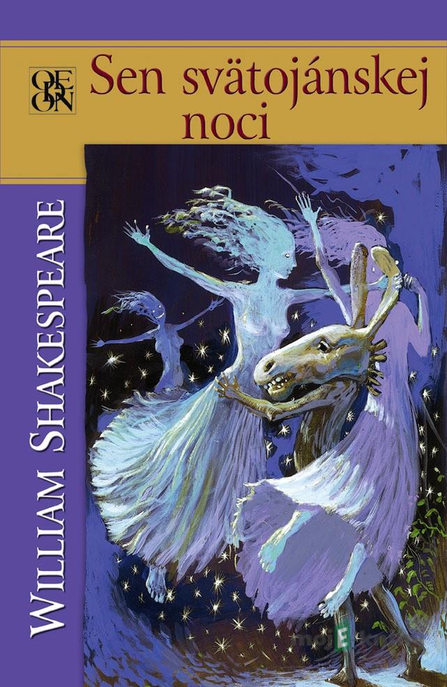 Sen svätojánskej noci - William Shakespeare Sen svätojánskej noci - William Shakespeare