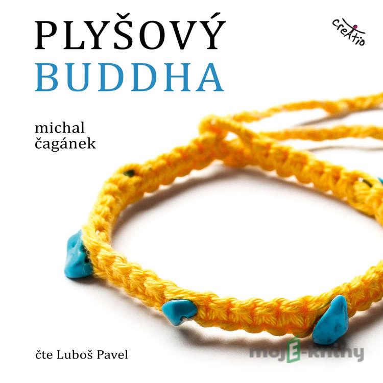 Plyšový Buddha - Michal Čagánek Plyšový Buddha - Michal Čagánek