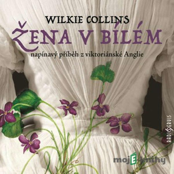 Žena v bílém - William Wilkie Collins