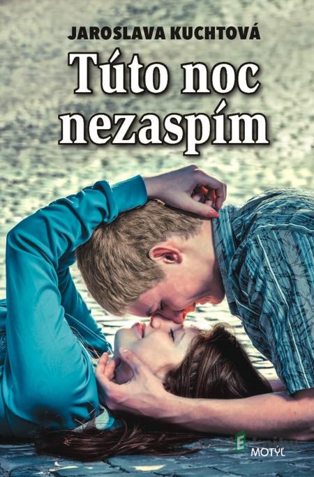Túto noc nezaspím - Jaroslava Kuchtová Túto noc nezaspím - Jaroslava Kuchtová