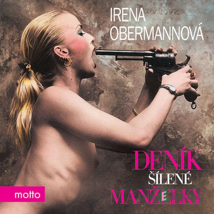 Deník šílené manželky - Irena Obermannová Deník šílené manželky - Irena Obermannová