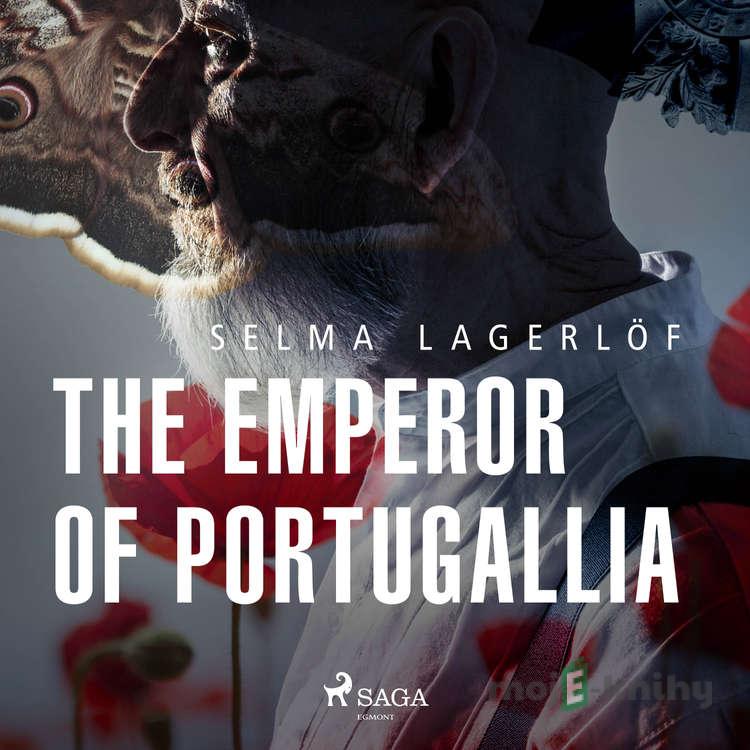 The Emperor of Portugallia (EN) - Selma Lagerlöf The Emperor of Portugallia (EN) - Selma Lagerlöf
