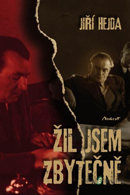 Žil jsem zbytečně - Jiří Hejda Žil jsem zbytečně - Jiří Hejda