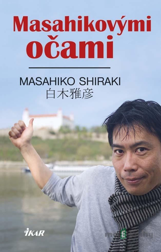 Masahikovými očami - Masahiko Shiraki Masahikovými očami - Masahiko Shiraki