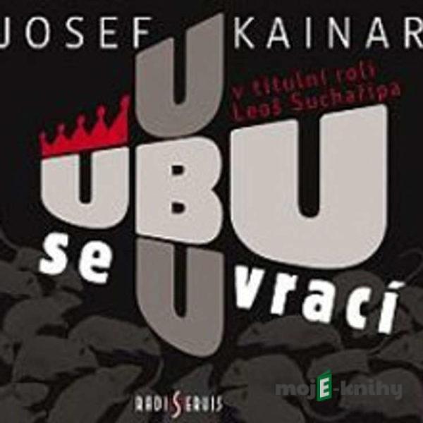 Ubu se vrací - Josef Kainar