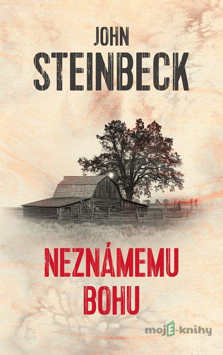 Neznámemu bohu - John Steinbeck Neznámemu bohu - John Steinbeck