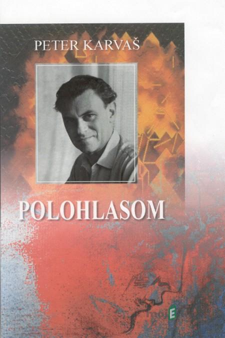Polohlasom - Peter Karvaš Polohlasom - Peter Karvaš