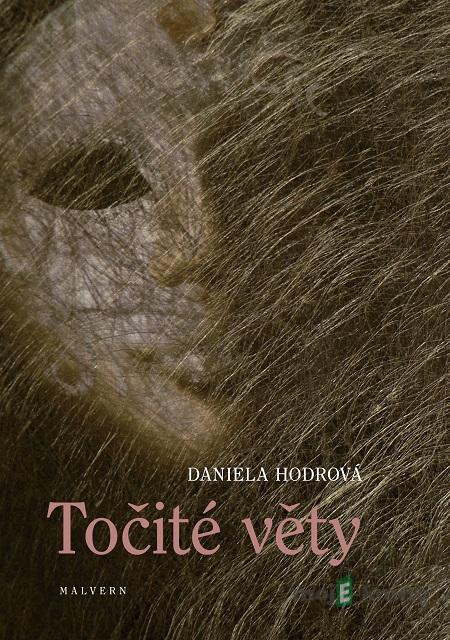 Točité věty - Daniela Hodrová Točité věty - Daniela Hodrová