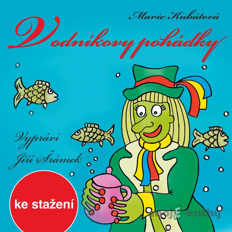 Vodníkovy pohádky - Marie Kubátová Vodníkovy pohádky - Marie Kubátová