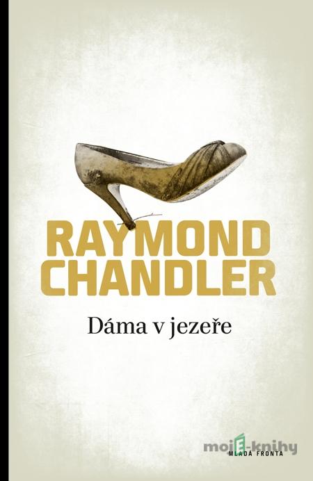 Dáma v jezeře - Raymond Chandler Dáma v jezeře - Raymond Chandler