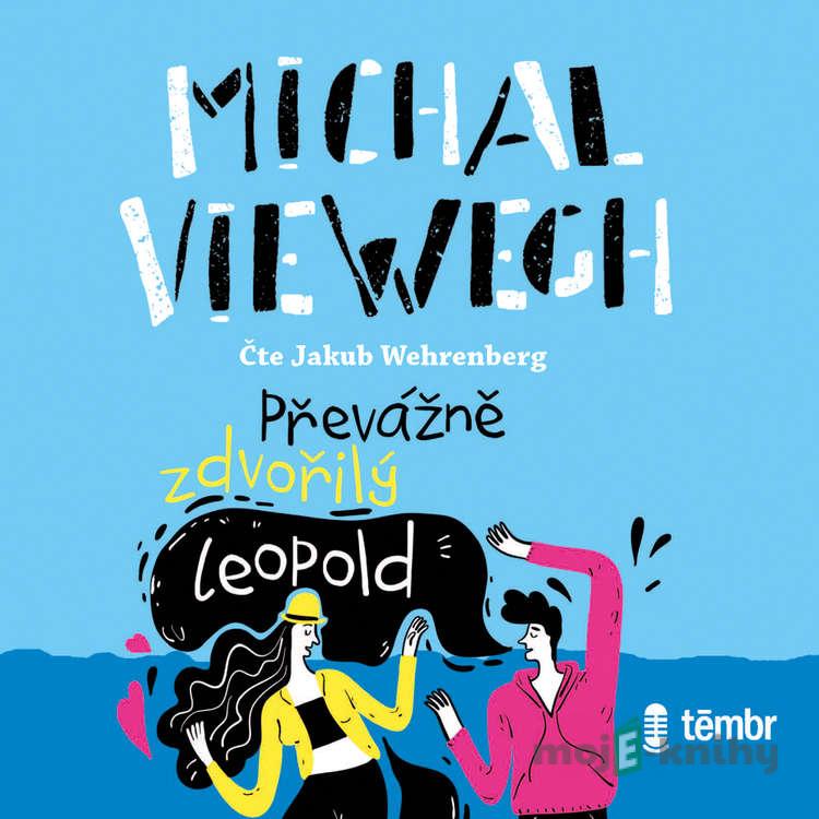 Převážně zdvořilý Leopold - Michal Viewegh Převážně zdvořilý Leopold - Michal Viewegh