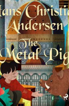 The Metal Pig (EN) - Hans Christian Andersen