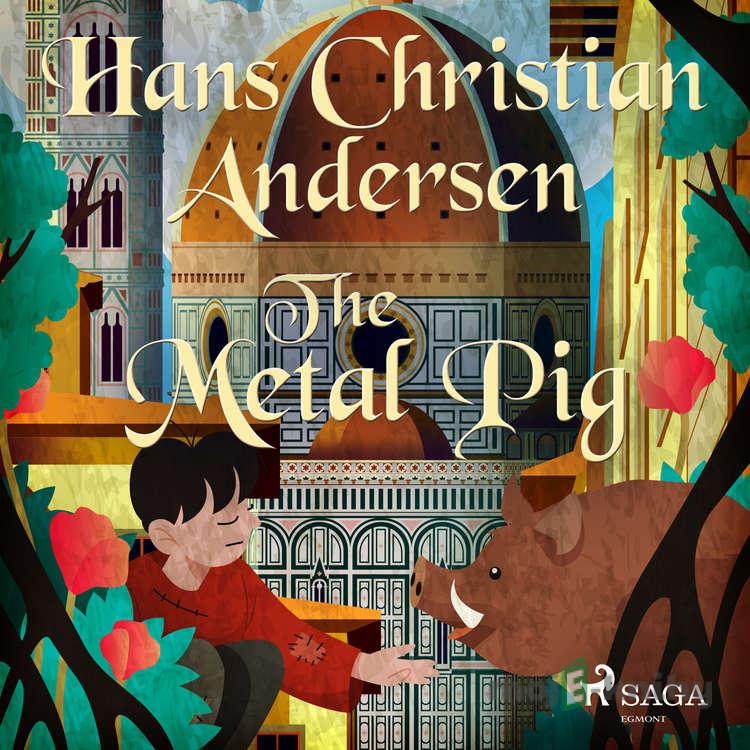 The Metal Pig (EN) - Hans Christian Andersen The Metal Pig (EN) - Hans Christian Andersen