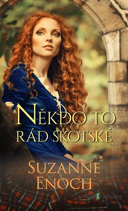 Někdo to rád skotské - Suzanne Enoch Někdo to rád skotské - Suzanne Enoch