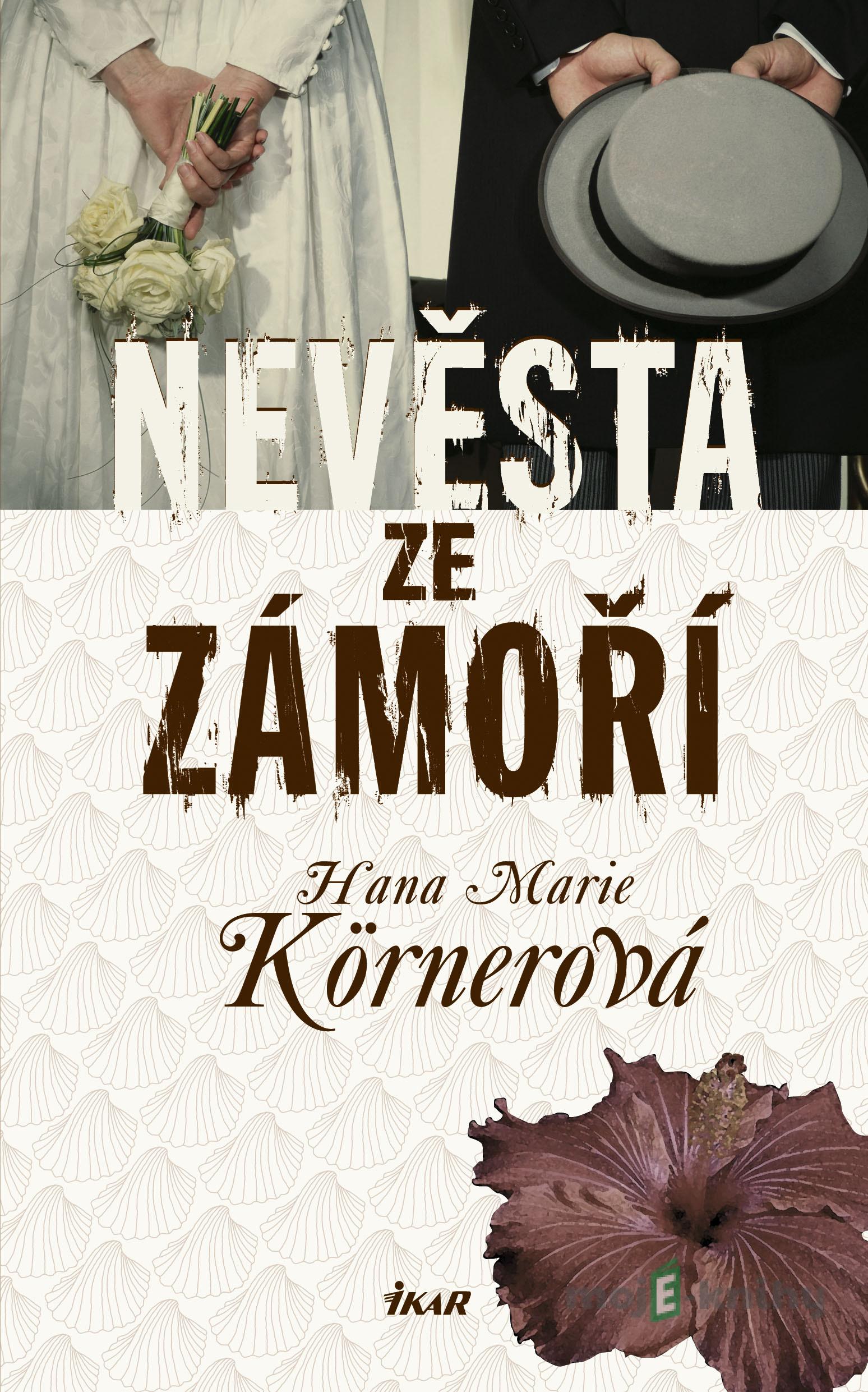 Nevěsta ze zámoří - Hana Marie Körnerová Nevěsta ze zámoří - Hana Marie Körnerová