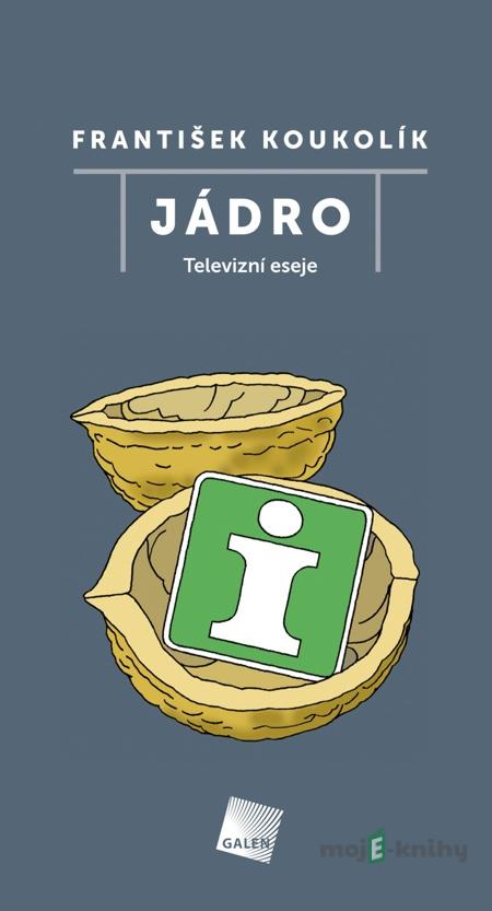 Jádro - František Koukolík Jádro - František Koukolík