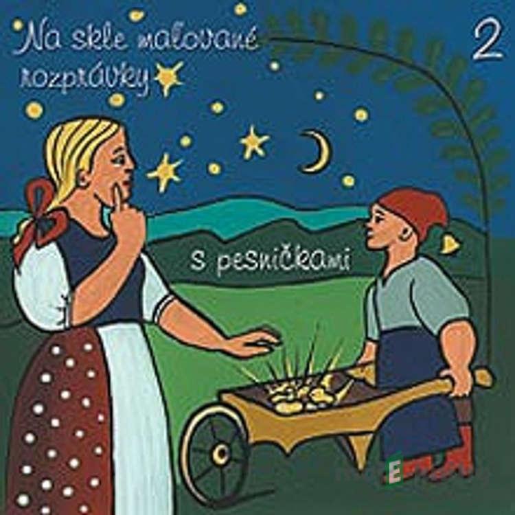 Na skle maľované rozprávky 2 - Pavol Dobšinský Na skle maľované rozprávky 2 - Pavol Dobšinský
